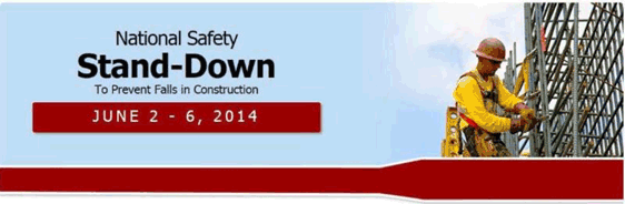 National Safety Stand-Down to Prevent Falls in Construction - June 2-6, 2014